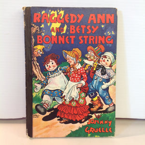 Vintage 1960 Bobbs-Merrill Hardcover Book Raggedy Ann and Betsy Bonnet String by Johnny Gruelle