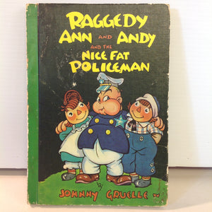 Vintage 1960 Bobbs-Merrill Hardcover Book Raggedy Ann and Andy and the Nice Fat Policeman by Johnny Gruelle