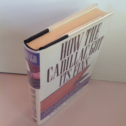 Vintage 19994 Hardcover How the Cadillac Got Its Fins and Other Tales From the Annals of Business and Marketing Jack Mingo First Edition