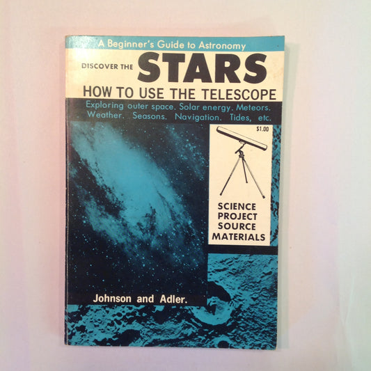 Vintage 1965 Beginner's Guide to Astronomy Discover the STARS How to Use the Telescope Johnson and Adler