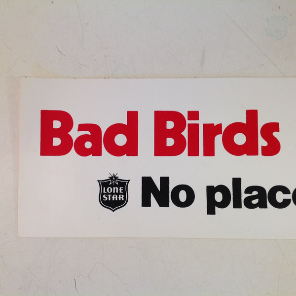 Vintage Auto Decal Bumper Sticker Lone Star BAD BIRDS & LONGNECKS NO PLACE BUT TEXAS