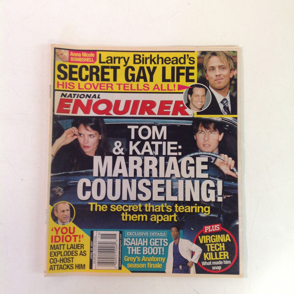 Vintage April 2007 NATIONAL ENQUIRER Tom & Katie Marriage Counseling Larry Birkhead Secret Gay Life Virginia Tech Killer