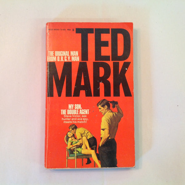 Vintage 1969 Mass Market Paperback My Son, The Double Agent Ted Mark Man From O.R.G.Y.