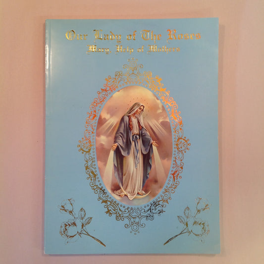 Vintage 1993 Trade Paperback Our Lady of the Roses: Mary, Help of Mothers Veronica Leuken Catholic Spiritual Encounters