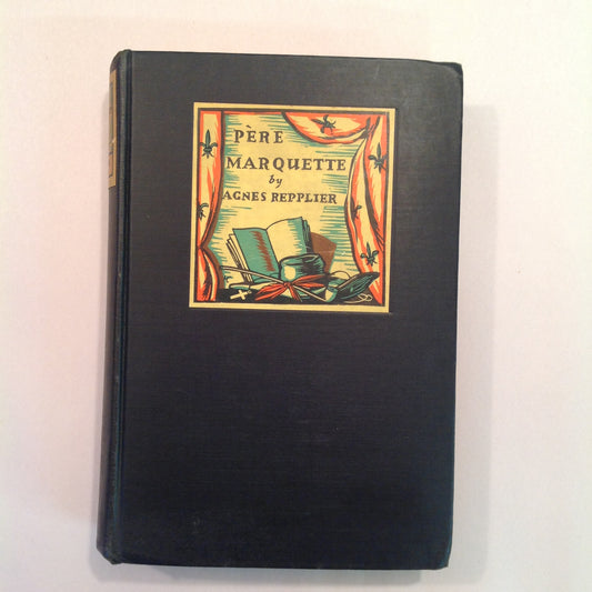 Vintage 1929 Hardcover Pere Marquette: Priest, Pioneer and Adventurer Agnes Repplier Harry Cimino